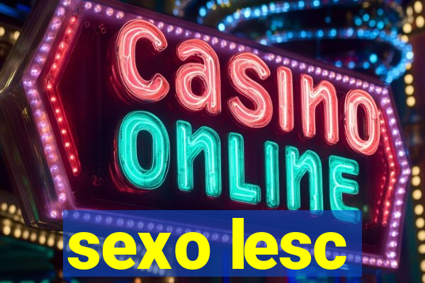 sexo lesc